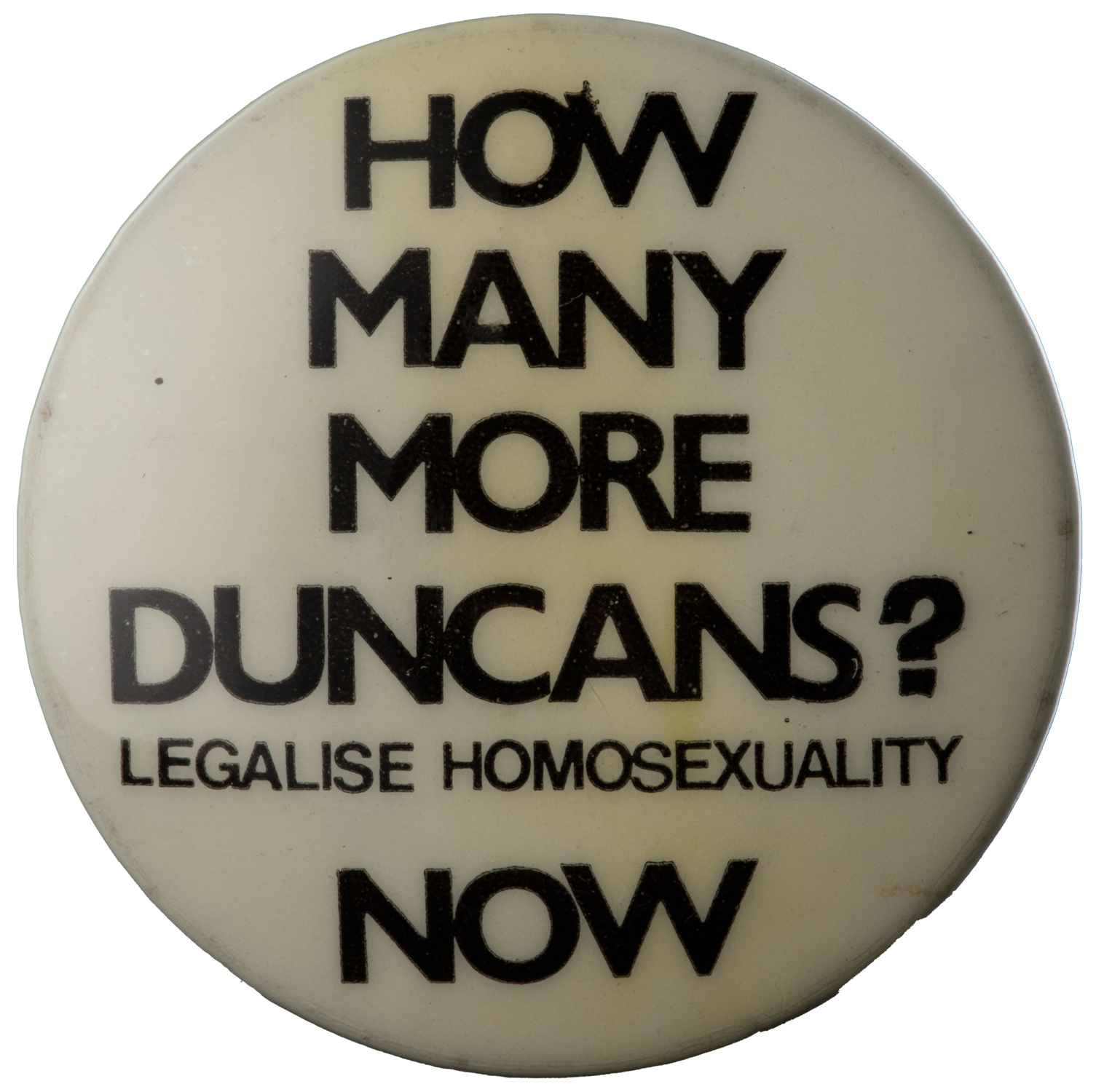 ‘How Many More Dr Duncans?’ badge, CAMP. SLSA: D 8754(L)/214